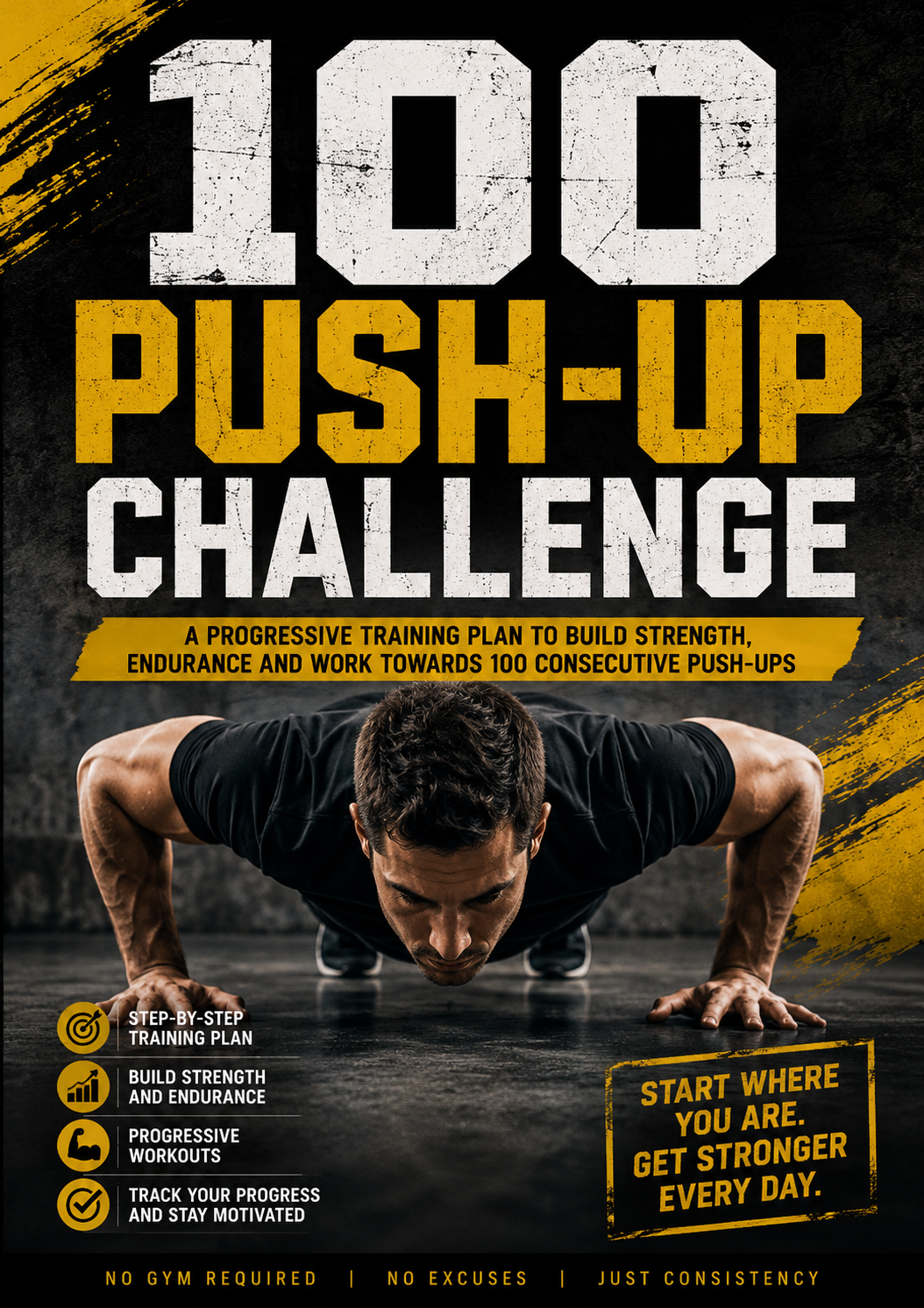 100 Push-Up Challenge: A step-by-step guide to building upper body strength and completing 100 consecutive push-ups